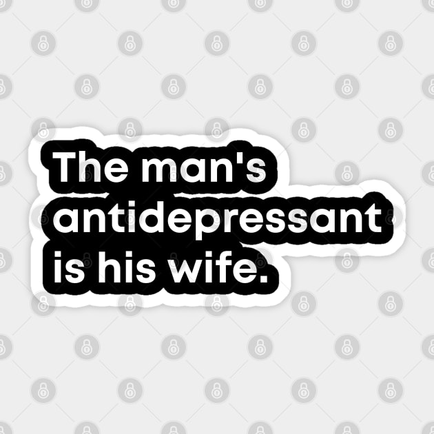 The man's antidepressant is his wifi Sticker by Ferhat Sözeri Art